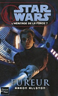 Livrenpoche : L'héritage de la force Tome VII : Fureur - Aaron Allston - Livre