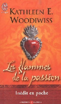 Les flammes de la passion - Kathleen E. Woodiwiss - Livre
