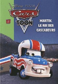 Livrenpoche : Cars Toon Tome II : Martin, le roi des cascadeurs - Walt Disney - Livre