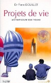 Livrenpoche : Projets de vie - Pierre Douillet - Livre