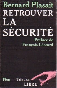 Livrenpoche : Retrouver la sécurité - Bernard Plasait - Livre