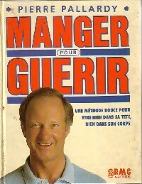 Livrenpoche : Manger pour guérir - Pierre Pallardy - Livre