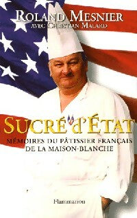Livrenpoche : Sucré d'Etat - Roland Mesnier - Livre
