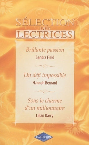 Livrenpoche : Brûlante passion / Un défi impossible / Sous le charme d'un milliardaire - Lilian Darcy, Sandra Field, Hannah Bernard - Livre