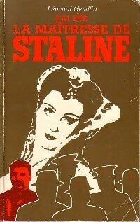 Livrenpoche : J'ai été la maîtresse de Staline - Léonard Gendlin - Livre