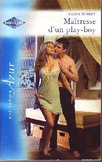 Livrenpoche : Maîtresse d'un play-boy - Trish Morey - Livre