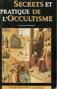 Livrenpoche : Secrets et pratique de l'occultisme - Alexandre Bonnet - Livre