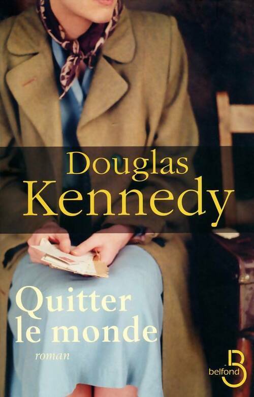 Livrenpoche : Quitter le monde - Douglas Kennedy - Livre