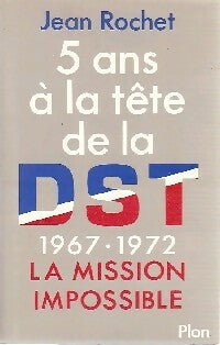 Livrenpoche : 5 ans à la tête de la DST - Jean Rochet - Livre