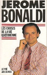 Livrenpoche : Les choses de la vie quotidienne - Jérôme Bonaldi - Livre