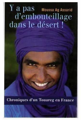 Livrenpoche : Y'a pas d'embouteillage dans le désert ! - Moussa Ag Assarid - Livre
