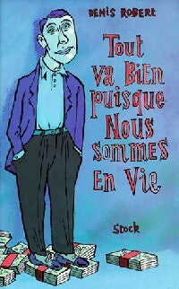 Livrenpoche : Tout va bien puisque nous sommes en vie - Denis Robert - Livre