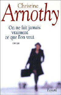 Livrenpoche : On ne fait jamais vraiment ce que l'on veut - Christine Arnothy - Livre