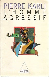 Livrenpoche : L'homme agressif - Pierre Karli - Livre