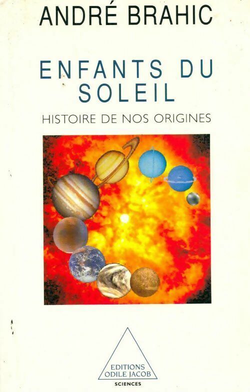 Livrenpoche : Enfants du soleil. Histoire de nos origines - André Brahic - Livre