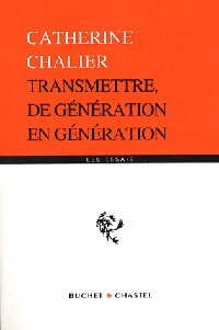 Transmettre, de génération en génération - Catherine Chalier - Livre
