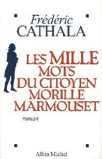 Livrenpoche : Les mille mots du citoyens Morille Marmouset - Frédéric Cathala - Livre