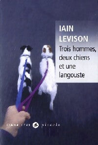 Livrenpoche : Trois hommes, deux chiens et une langouste - Iain Levison - Livre