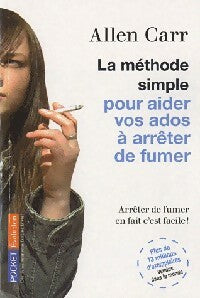 Livrenpoche : La méthode simple pour aider vos ados à arrêter de fumer - Allen Carr - Livre