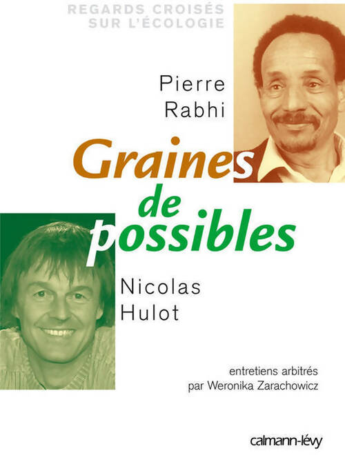 Livrenpoche : Graines de possibles. Regards croisés sur l'écologie - Nicolas Hulot, Pierre Rabhi - Livre