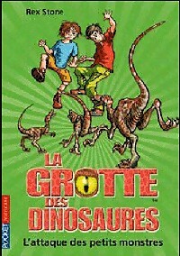 Livrenpoche : La grotte des dinosaures Tome XII : L'attaque des petits monstres - Rex Stone - Livre