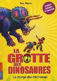 Livrenpoche : La grotte des dinosaures : La charge du tricératops - Rex Stone - Livre