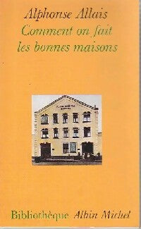 Comment on fait les bonnes maisons - Alphonse Allais -  Bibliothèque Albin Michel poche - Livre