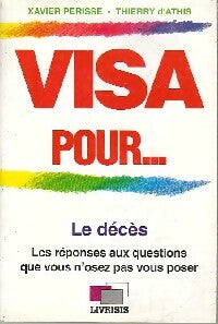 Visa pour... Le décès - Xavier Perisse ; Thierry D'athis -  Visa pour... - Livre