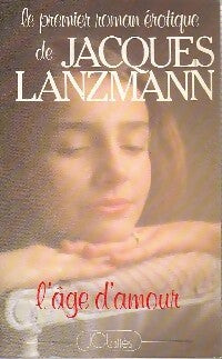 Livrenpoche : L'âge d'amour - Jacques Lanzmann - Livre