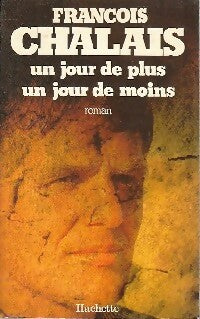 Livrenpoche : Un jour de plus, un jour de moins - François Chalais - Livre