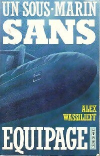 Livrenpoche : Un sous-marin sans équipage - Alex Wassilieff - Livre