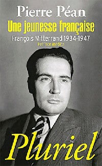 Livrenpoche : Une jeunesse française. François Mitterrand (1934-1947) - Pierre Péan - Livre