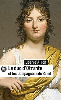 Livrenpoche : Le duc d'Otrante et les compagnons du soleil - Jean D'Aillon - Livre