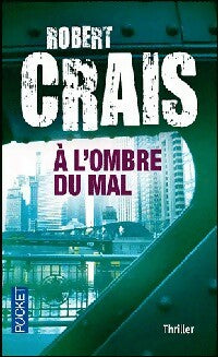 Livrenpoche : A l'ombre du mal - Robert Crais - Livre