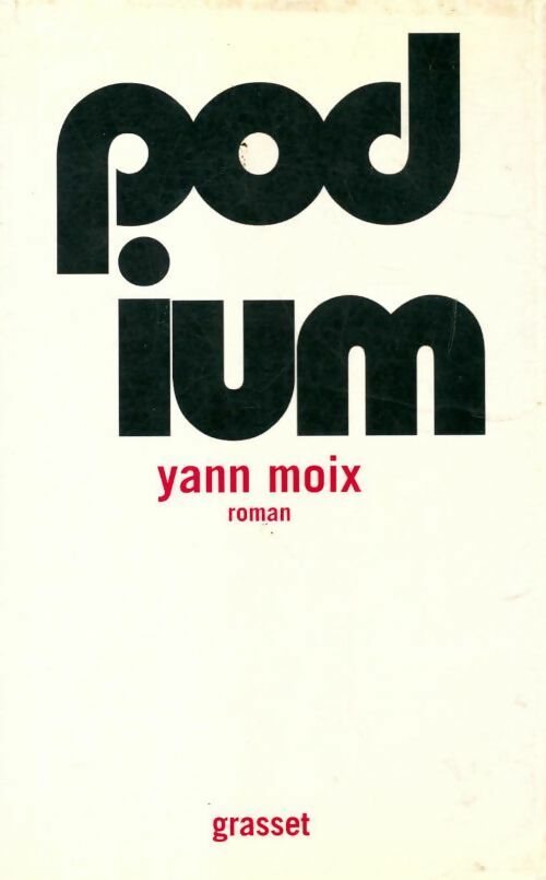 Livrenpoche : Podium - Yann Moix - Livre