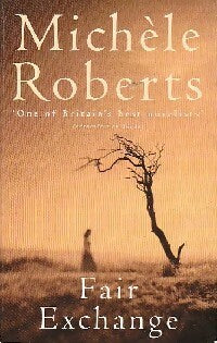 Livrenpoche : Fair exchnage - Michèle Roberts - Livre