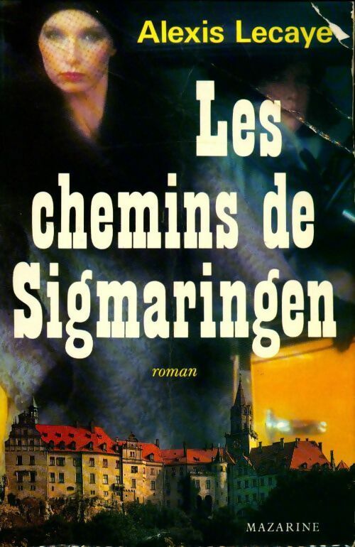 Livrenpoche : Les chemins de Sigmaringen - Alexis Lecaye - Livre