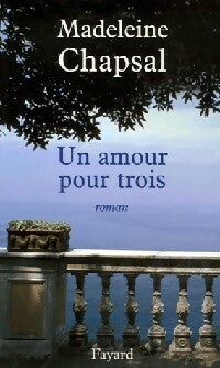 Livrenpoche : Un amour pour trois - Madeleine Chapsal - Livre