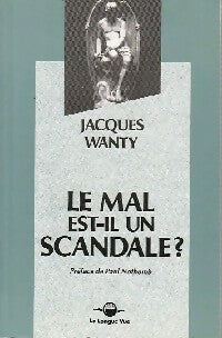 Le mal est-il un scandale ? - Jacques Wanty -  Longue vue GF - Livre