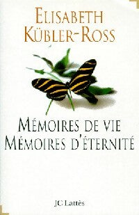 Livrenpoche : Mémoires de vie, mémoires d'éternité - Elisabeth Kübler-Ross - Livre
