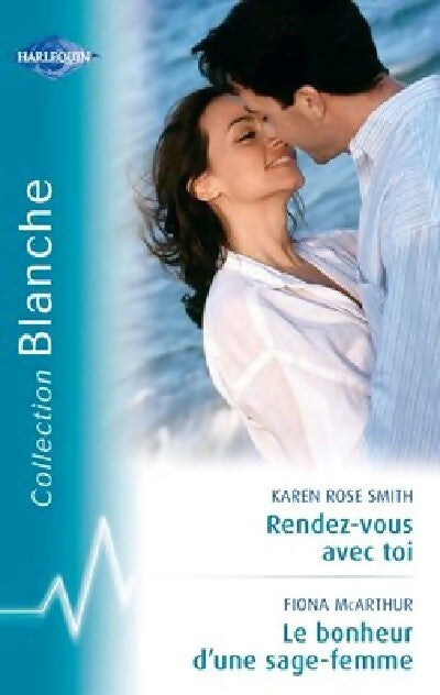 Livrenpoche : Rendez-vous avec toi / Le bonheur d'une sage-femme - Karen Rose Smith, Fiona McArthur - Livre