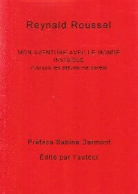Livrenpoche : Mon aventure avec le monde invisible - Reynald Roussel - Livre