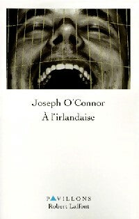 Livrenpoche : A l'irlandaise - Joseph O'Connor - Livre