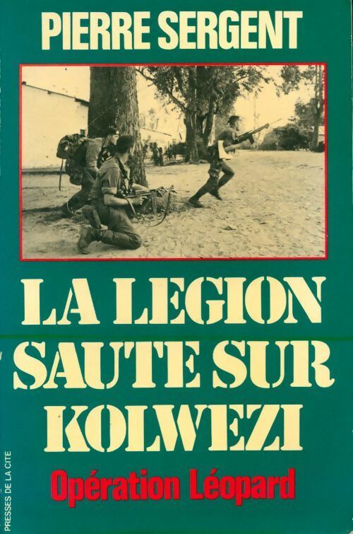 Livrenpoche : La légion saute sur Kolwezi - Pierre Sergent - Livre