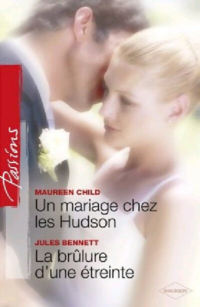 Livrenpoche : Un mariage chez les Hudson / La brûlure d'une étreinte - Maureen Child, Jules Bennett - Livre