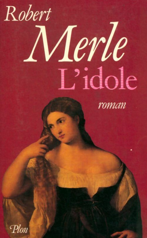 Livrenpoche : L'idole - Robert Merle - Livre