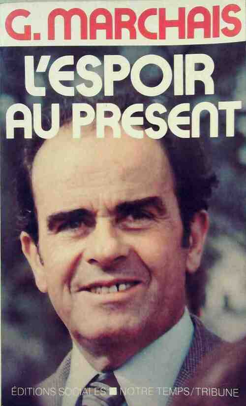 Livrenpoche : L'espoir au présent - Georges Marchais - Livre