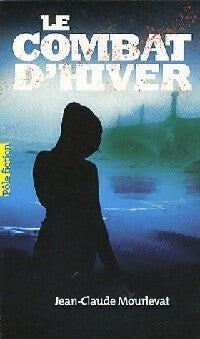 Livrenpoche : Le combat d'hiver - Jean-Claude Mourlevat - Livre