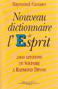 Livrenpoche : Nouveau dictionnaire de l'esprit - Raymond Castans - Livre