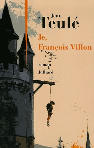 Livrenpoche : Je, François Villon - Jean Teulé - Livre